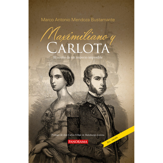 Maximiliano y Carlota. El sueño de un imperio imposible.